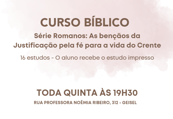 Semana 16: Série – As bençãos da justificação para a vida do Cristão -Conexões e Comunhão: A Rede de Apoio na Fé – Romanos 16:1-27