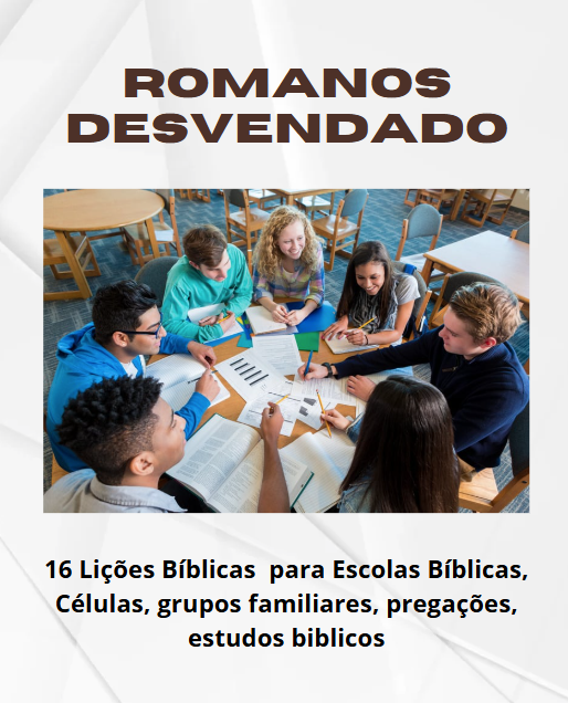Romanos Desvendado: 16 Lições Bíblicas Transformadoras em Formato Digital