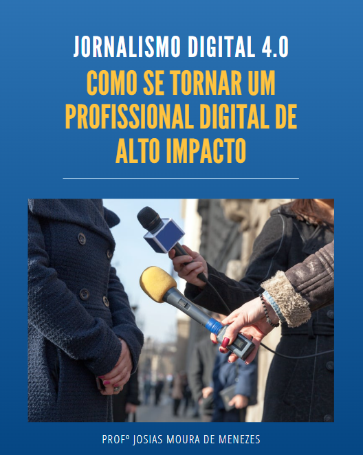 Ebook – Jornalismo Digital 4.0: Como se Tornar um Profissional Digital de Alto Impacto