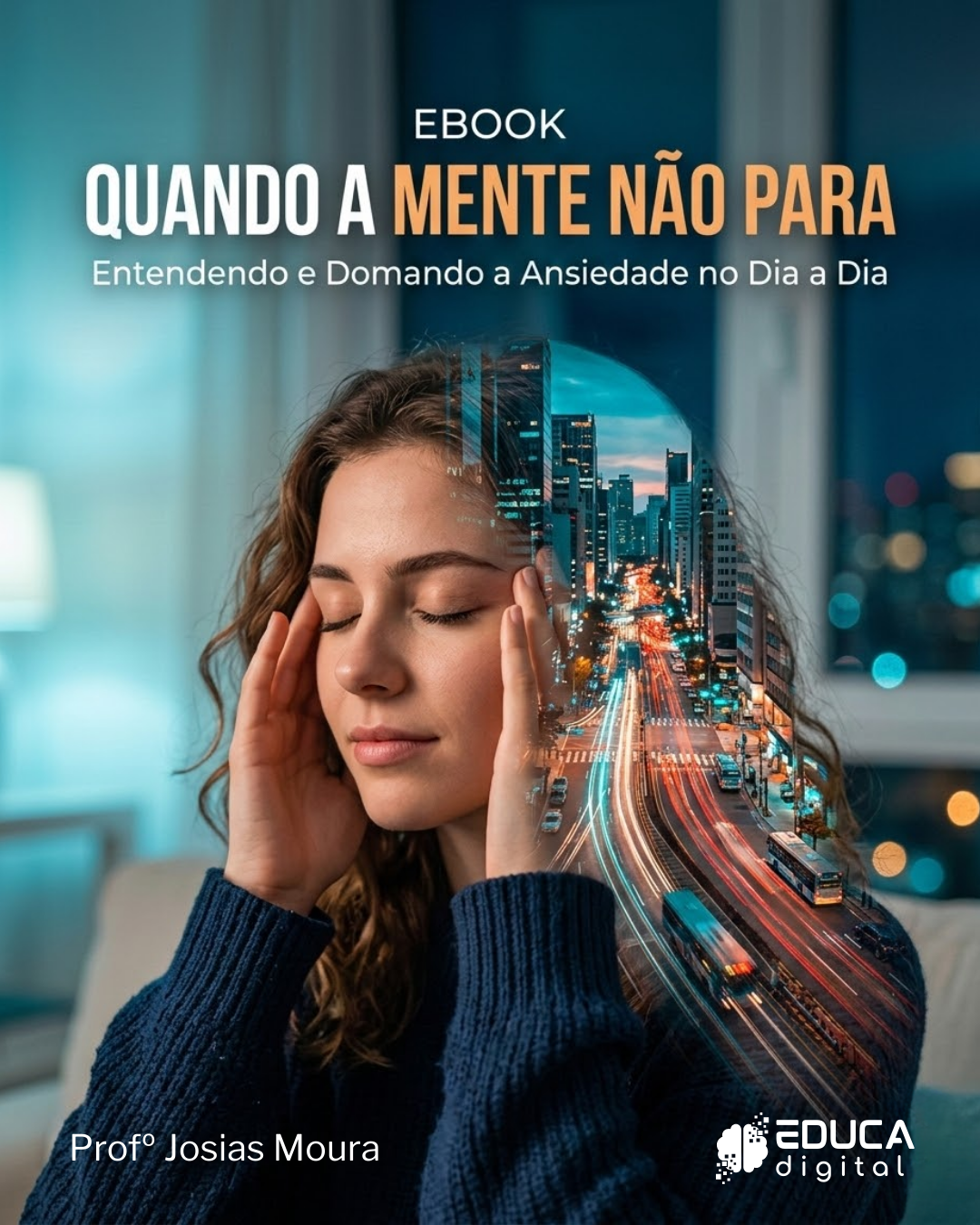 Ebook – Quando a Mente Não Para — Entendendo e Domando a Ansiedade no Dia a Dia